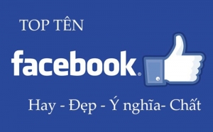 Tổng hợp cách đặt tên Facebook hay, chất như nước cất